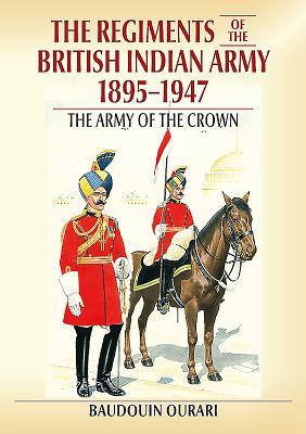 Cover: 9781911628958 | Regiments of the British Indian Army 1895-1947 | Baudouin Ourari