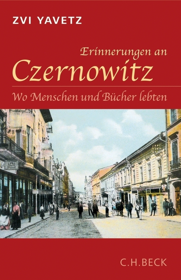 Cover: 9783406557477 | Erinnerungen an Czernowitz | Wo Menschen und Bücher lebten | Yavetz