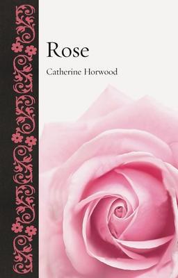 Cover: 9781789140132 | Rose | Catherine Horwood | Buch | Botanical | Gebunden | Englisch