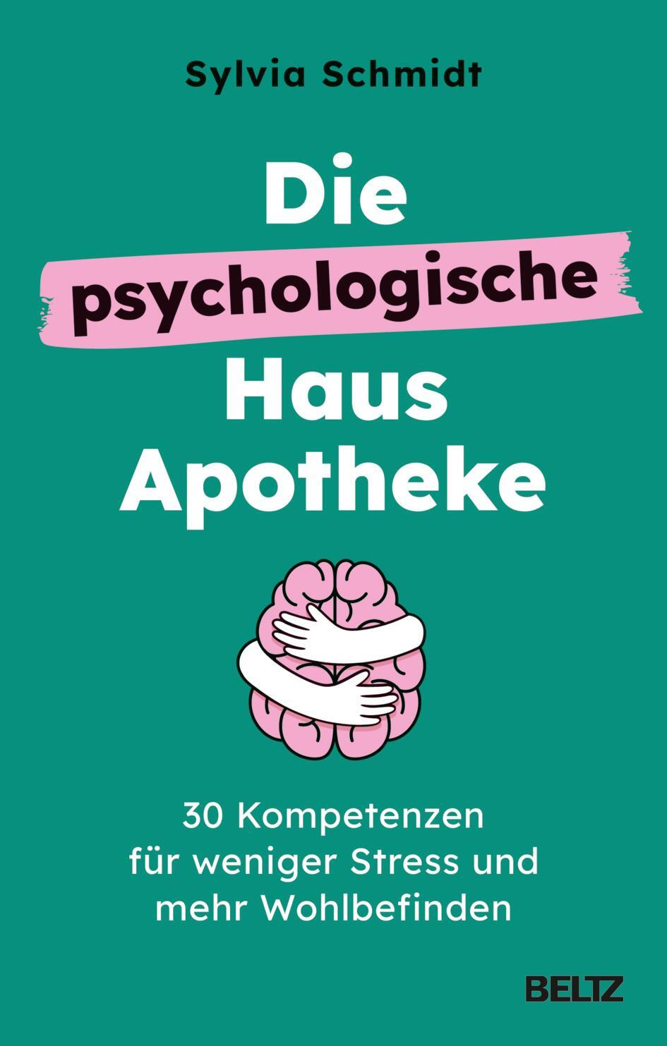 Cover: 9783407867995 | Die psychologische Hausapotheke | Sylvia Schmidt | Taschenbuch | 2024