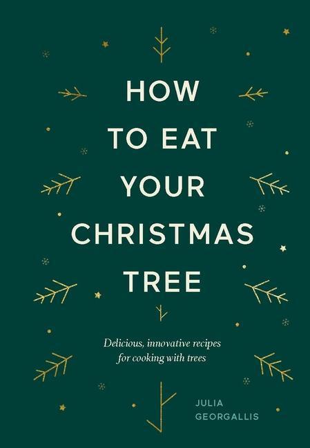Cover: 9781784883713 | How to Eat Your Christmas Tree | Julia Georgallis | Buch | Englisch