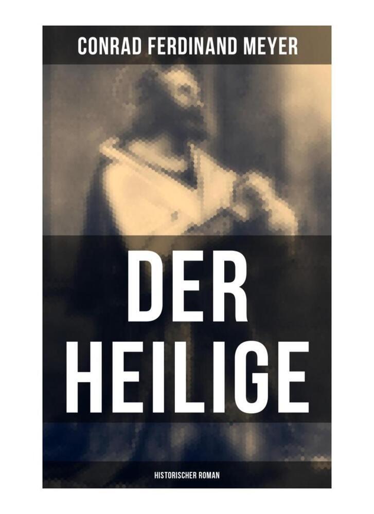 Cover: 9788027252220 | Der Heilige: Historischer Roman | Conrad Ferdinand Meyer | Taschenbuch