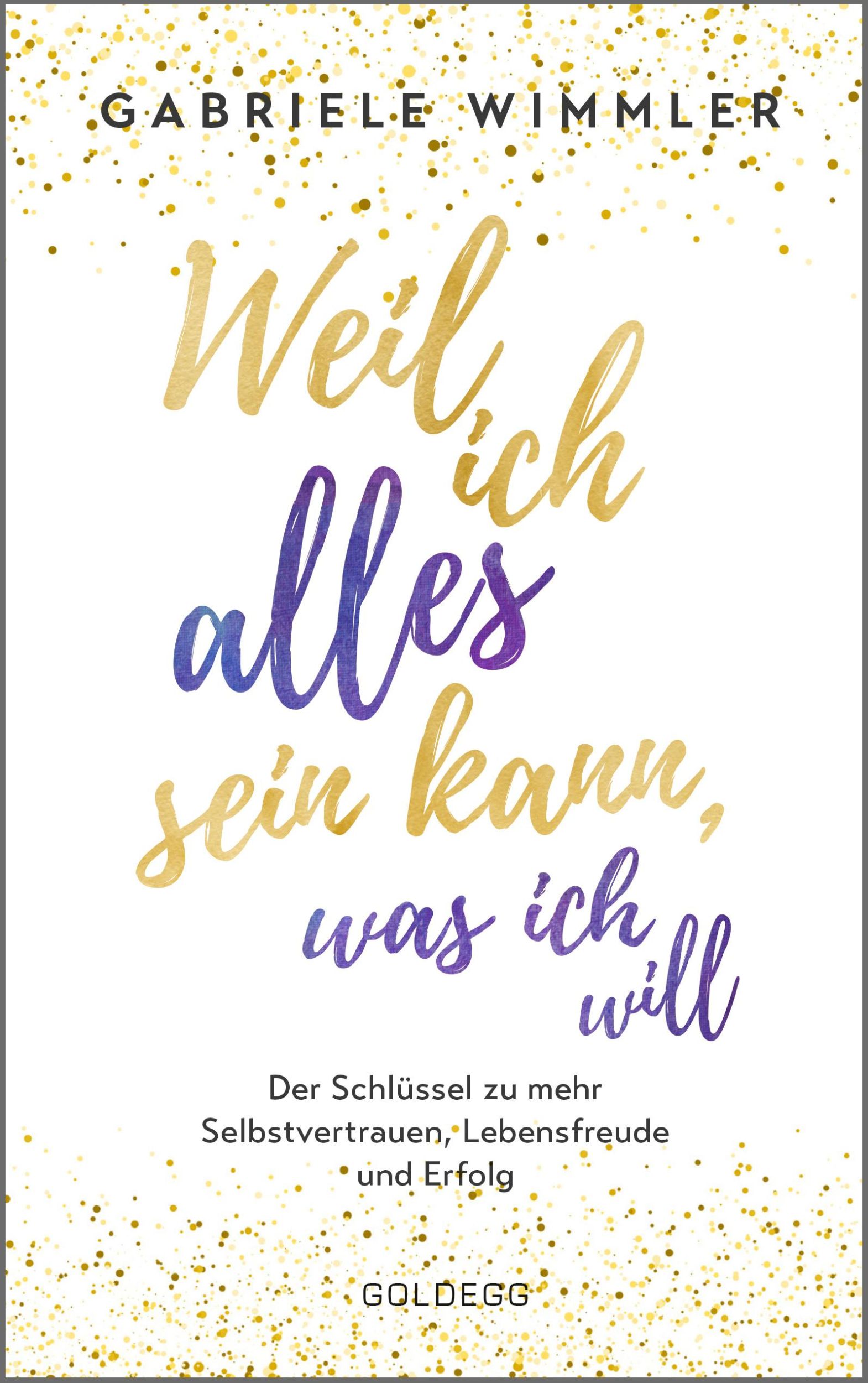 Cover: 9783990601709 | Weil ich alles sein kann, was ich will | Gabriele Wimmler | Buch