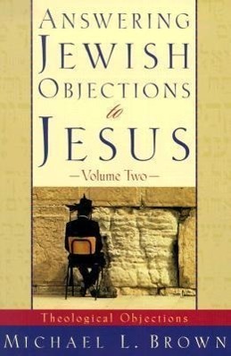Cover: 9780801063343 | Answering Jewish Objections to Jesus - Theological Objections | Brown