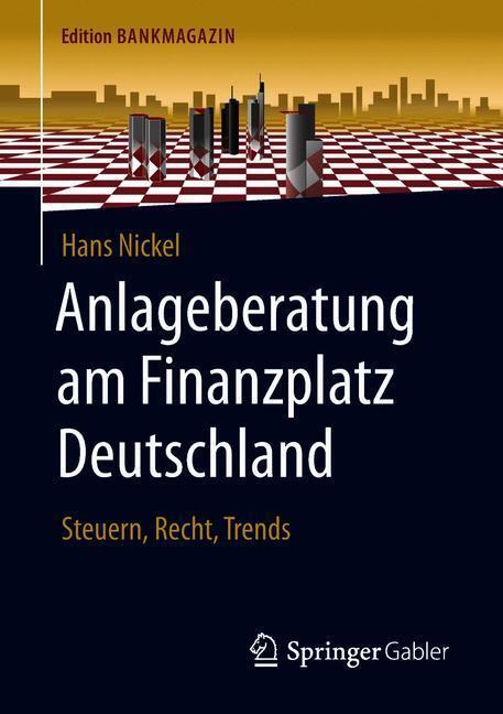 Cover: 9783658187934 | Anlageberatung am Finanzplatz Deutschland | Steuern, Recht, Trends