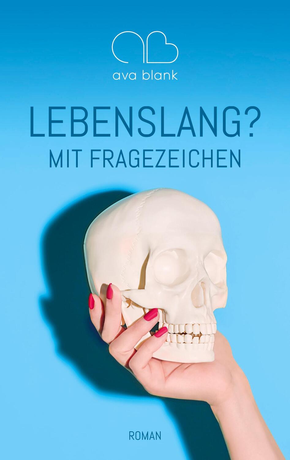 Cover: 9783755733621 | Lebenslang? Mit Fragezeichen | Ava Blank | Taschenbuch
