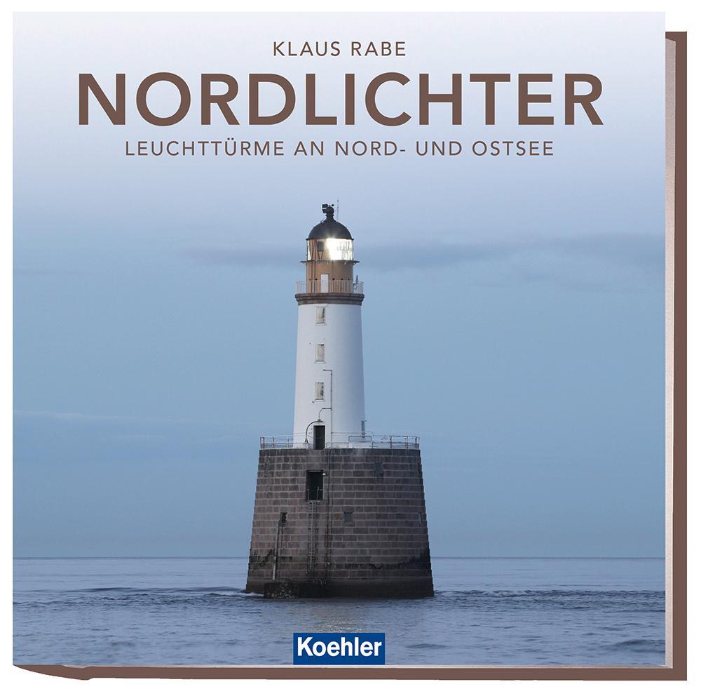 Cover: 9783782215534 | Nordlichter | Leuchttürme an Nord- und Ostsee | Klaus Rabe | Buch
