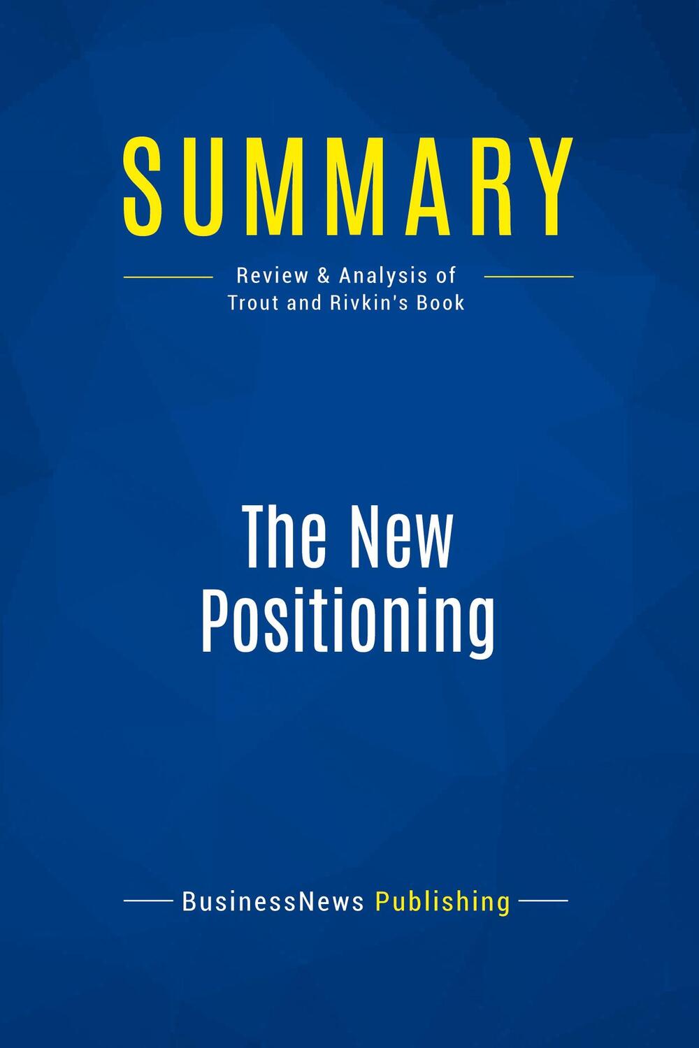 Cover: 9782511047071 | Summary: The New Positioning | Businessnews Publishing | Taschenbuch