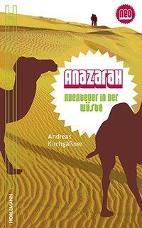 Cover: 9783895023057 | Anazarah | Abenteuer in der Wüste | Andreas Kirchgäßner | Taschenbuch