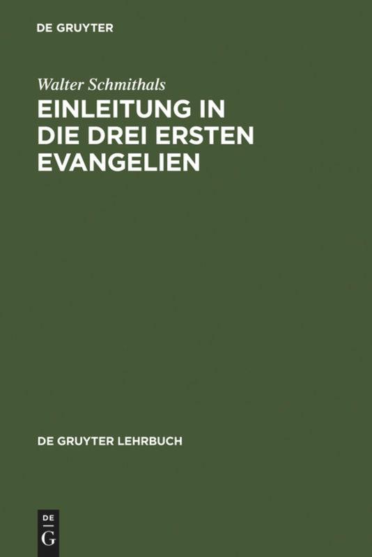 Cover: 9783110102635 | Einleitung in die drei ersten Evangelien | Walter Schmithals | Buch