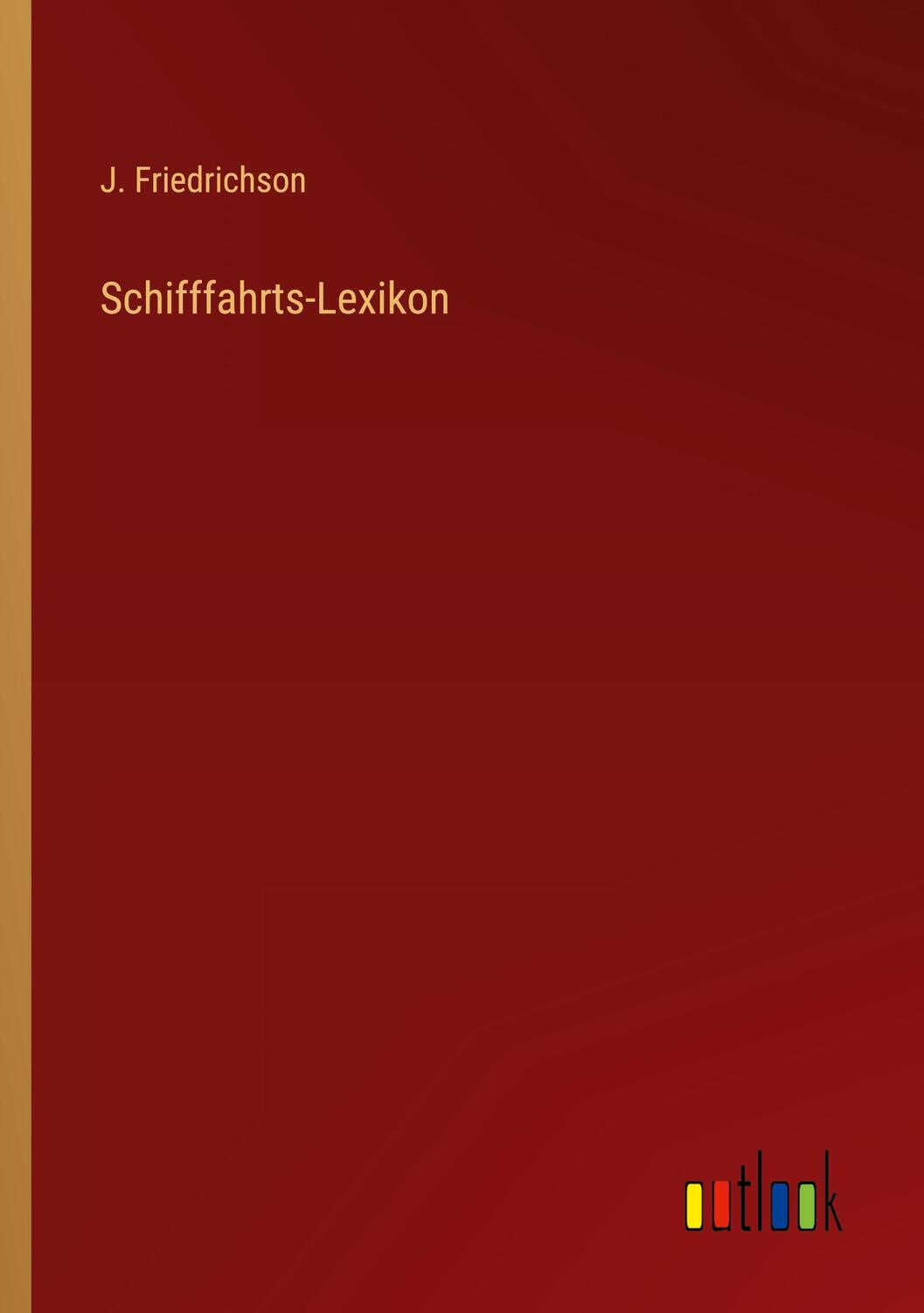Cover: 9783368277406 | Schifffahrts-Lexikon | J. Friedrichson | Taschenbuch | Paperback