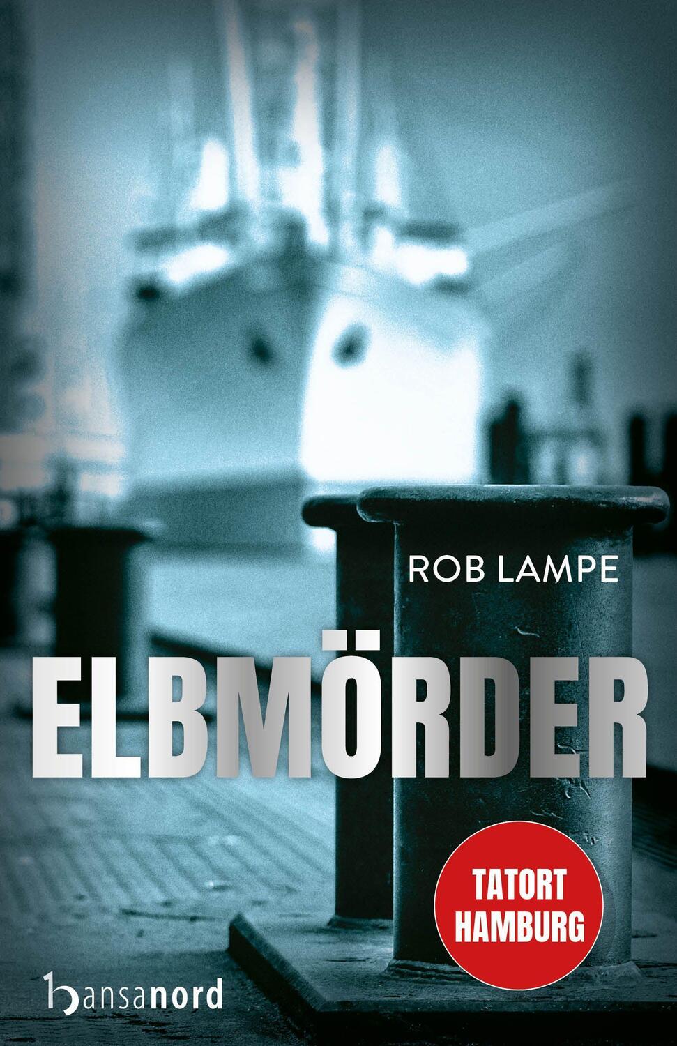 Cover: 9783947145447 | Elbmörder | Tatort Hamburg | Rob Lampe | Buch | Hauptkommissar Thoelke