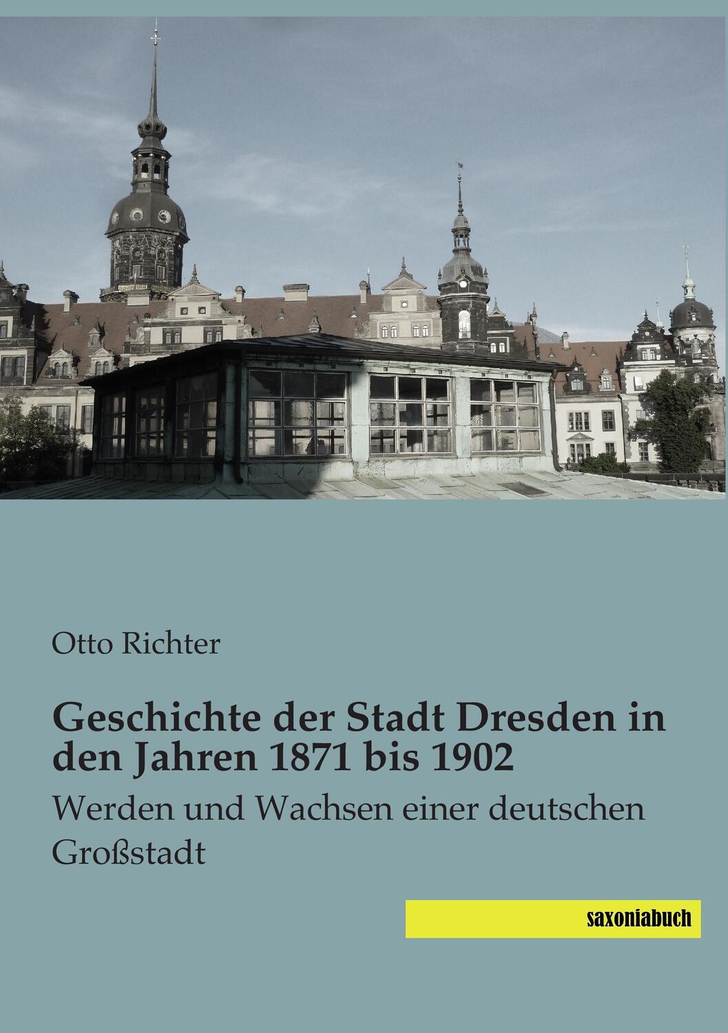 Cover: 9783957700230 | Geschichte der Stadt Dresden in den Jahren 1871 bis 1902 | Richter