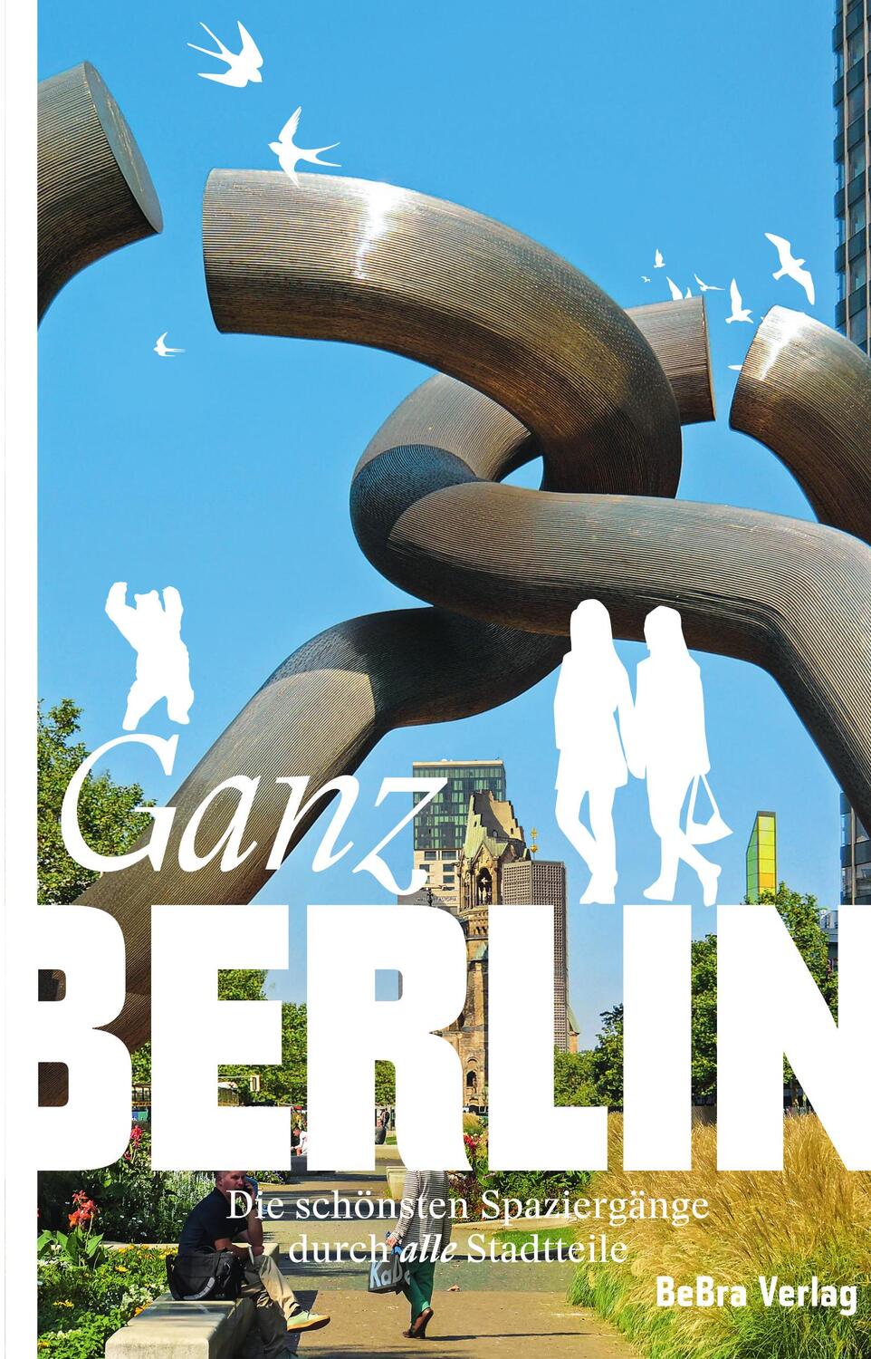 Cover: 9783814802763 | Ganz Berlin | Die schönsten Spaziergänge durch alle Stadtteile | Buch
