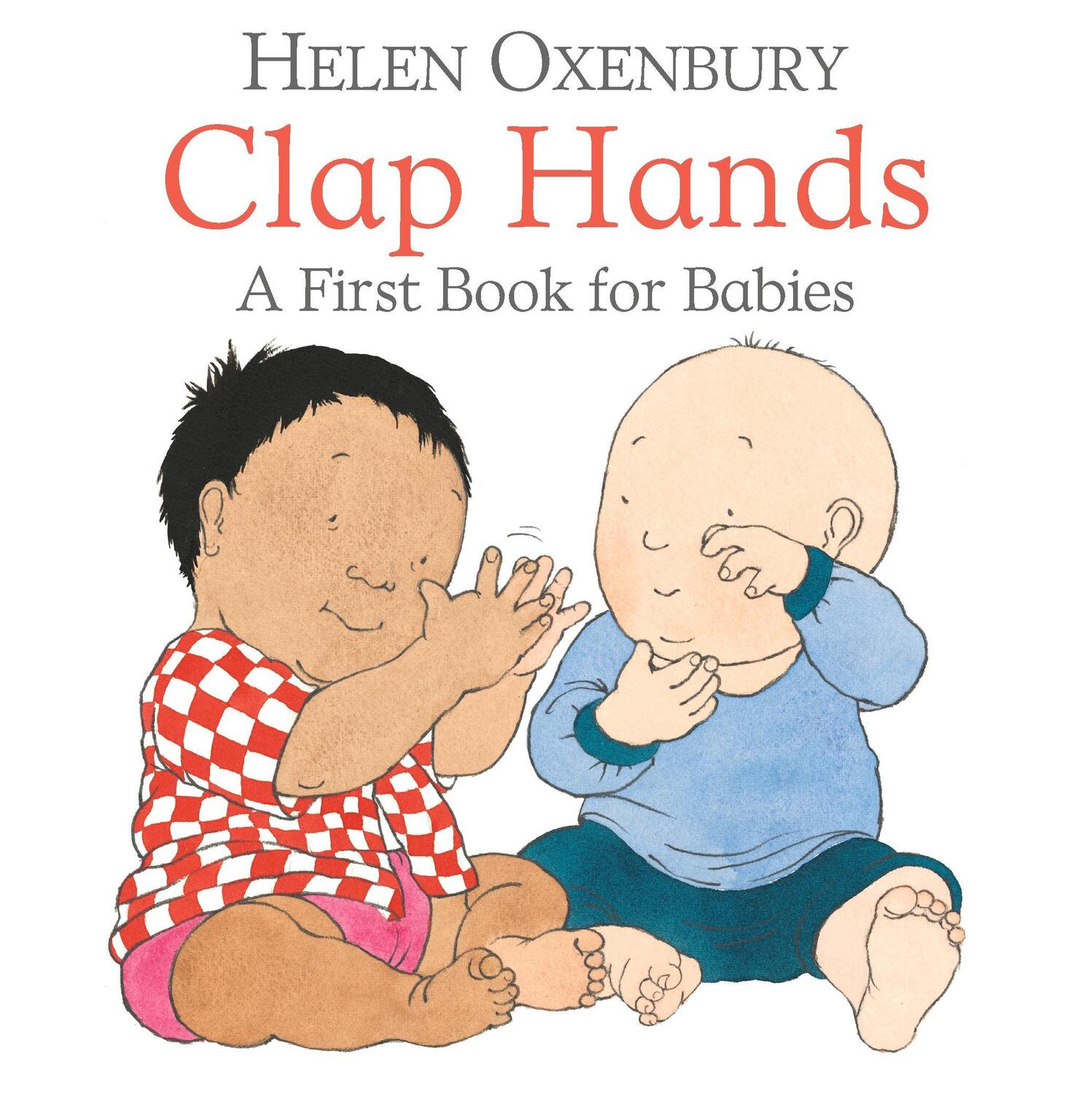 Cover: 9781406382372 | Clap Hands | A First Book for Babies | Helen Oxenbury | Buch | 2018