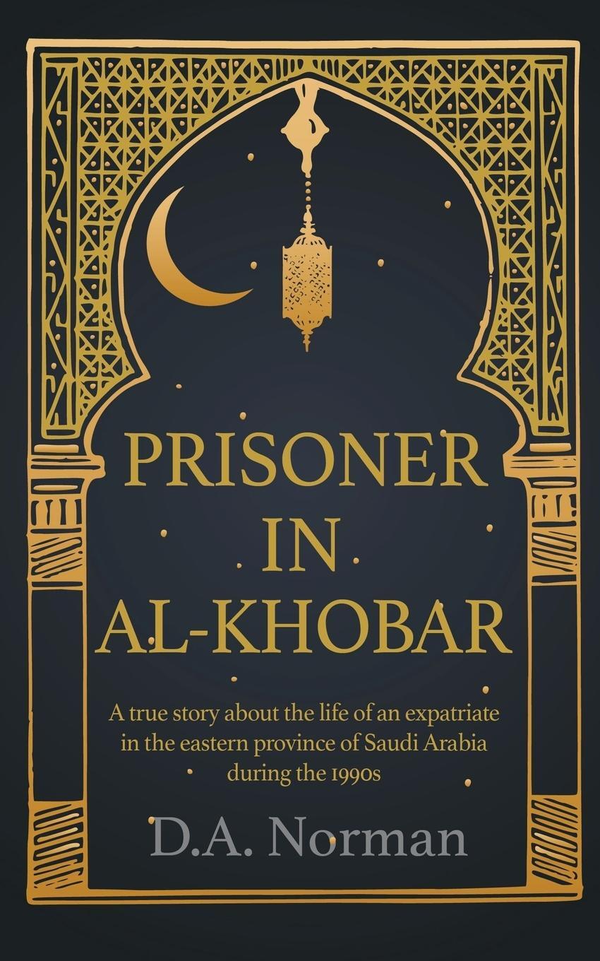Cover: 9781912562350 | Prisoner in Al-Khobar | D. A. Norman | Taschenbuch | Paperback | 2018