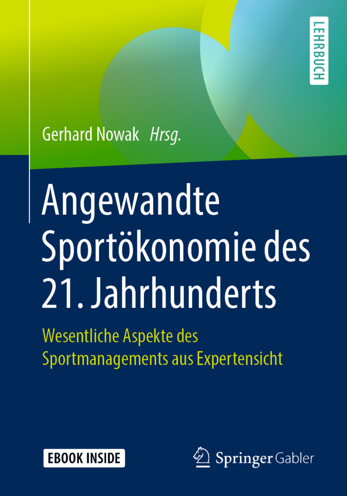 Cover: 9783658269678 | Angewandte Sportökonomie des 21. Jahrhunderts , m. 1 Buch, m. 1 E-Book