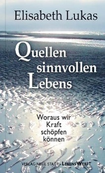 Cover: 9783734610028 | Quellen sinnvollen Lebens | Elisabeth Lukas | Buch | 160 S. | Deutsch
