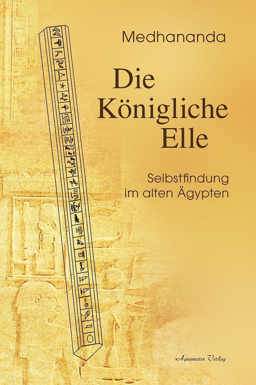 Cover: 9783894278694 | Die Königliche Elle | Selbstfindung im alten Ägypten | Medhananda
