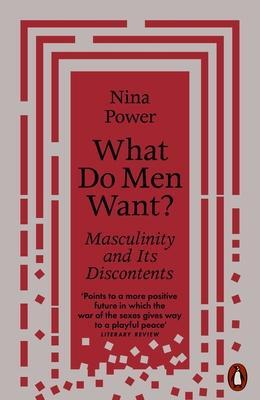Cover: 9780141988931 | What Do Men Want? | Masculinity and Its Discontents | Nina Power