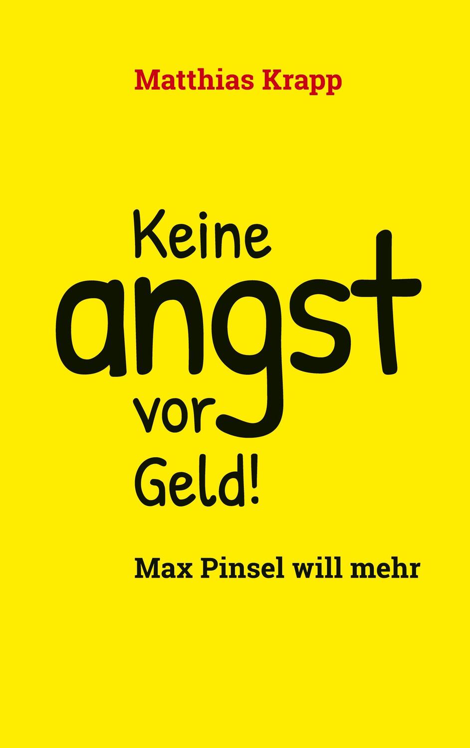 Cover: 9783744810753 | Keine Angst vor Geld | Max Pinsel will mehr | Matthias Krapp | Buch
