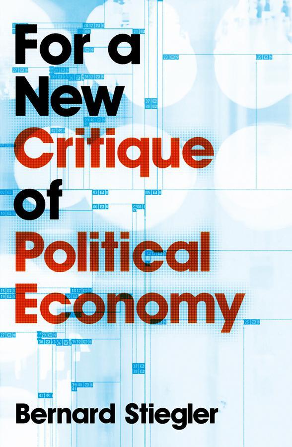 Cover: 9780745648040 | For a New Critique of Political Economy | Bernard Stiegler | Buch