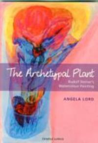 Cover: 9781906999858 | The Archetypal Plant | Rudolf Steiner's Watercolour Painting | Lord