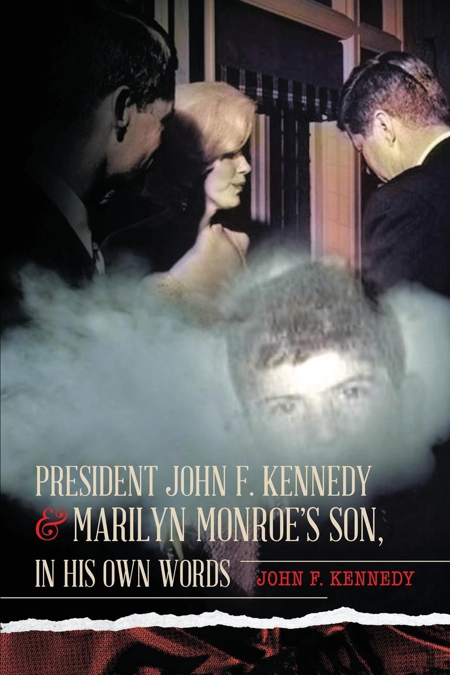 Cover: 9781642375213 | President John F. Kennedy &amp; Marilyn Monroe's Son, in his own words