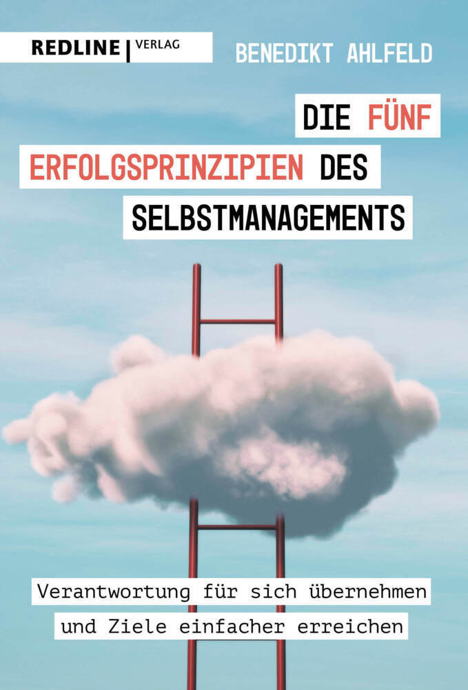 Cover: 9783868818505 | Die fünf Erfolgsprinzipien des Selbstmanagements | Benedikt Ahlfeld