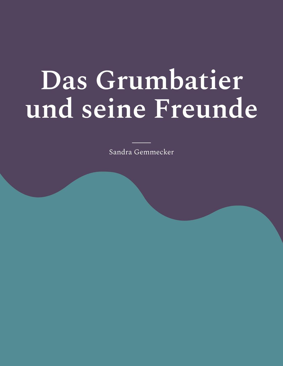 Cover: 9783756231485 | Das Grumbatier und seine Freunde | Reimgeschichten und Gedichte | Buch