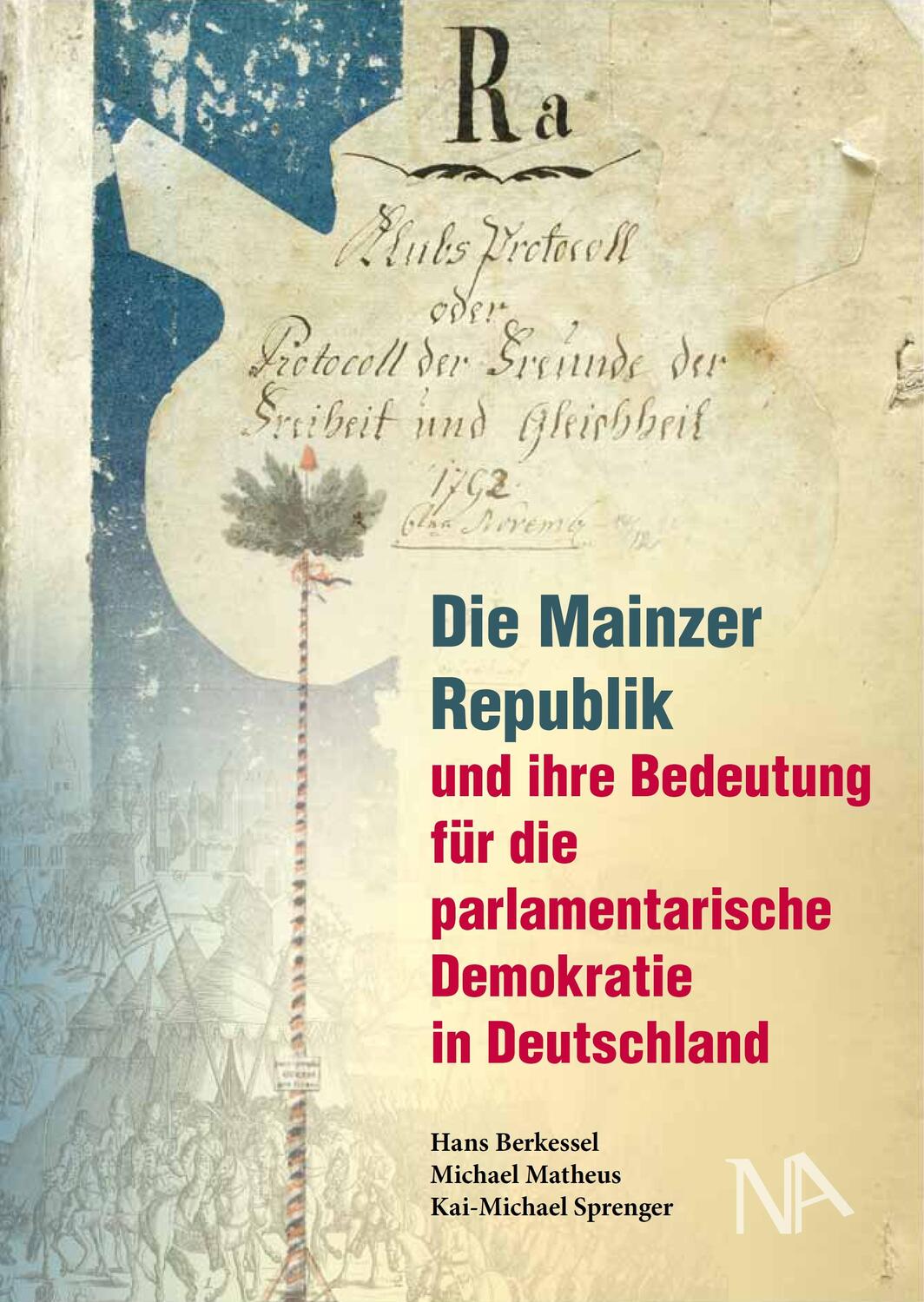 Cover: 9783961760725 | Die Mainzer Republik und ihre Bedeutung für die parlamentarische...