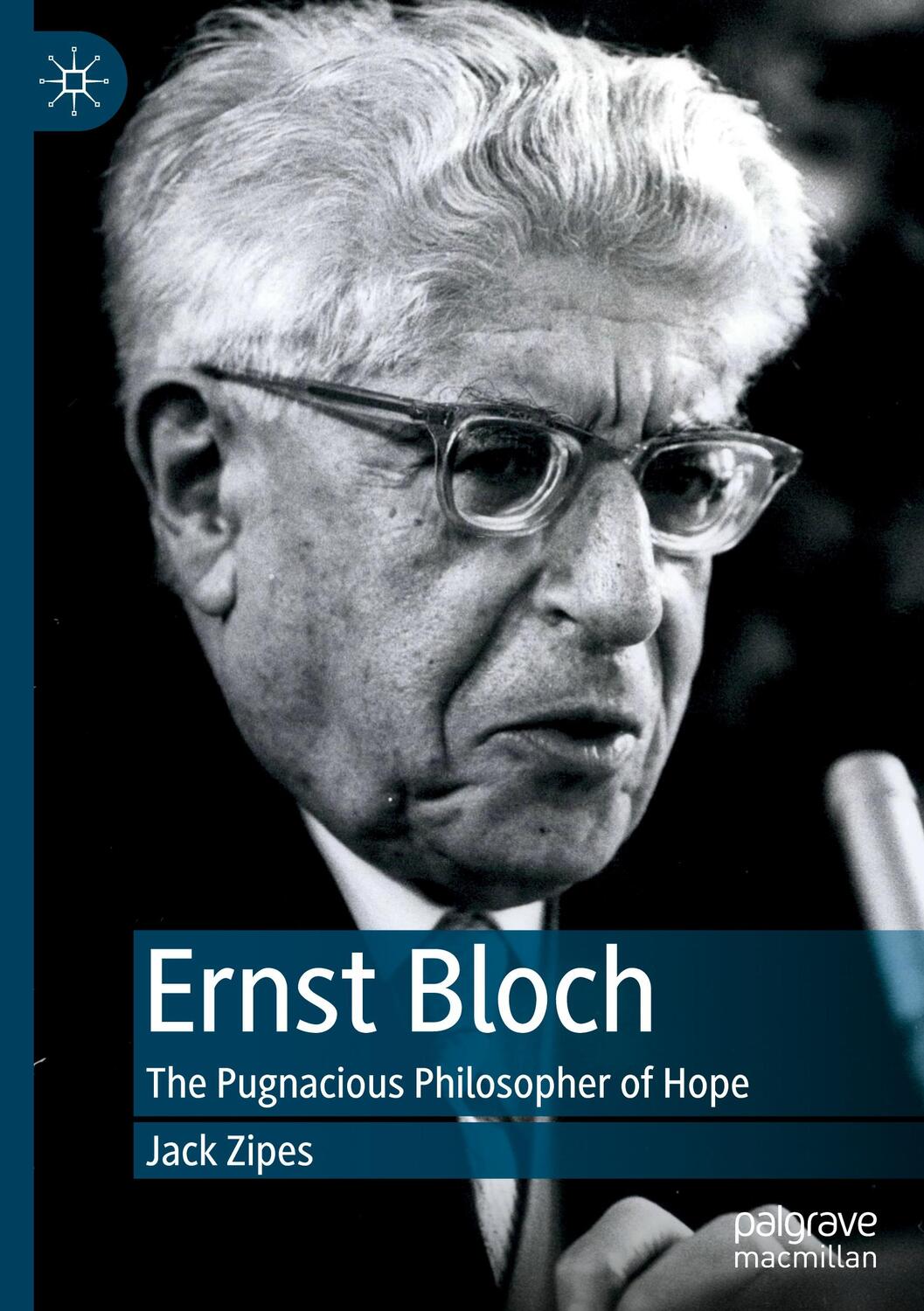 Cover: 9783030211738 | Ernst Bloch | The Pugnacious Philosopher of Hope | Jack Zipes | Buch