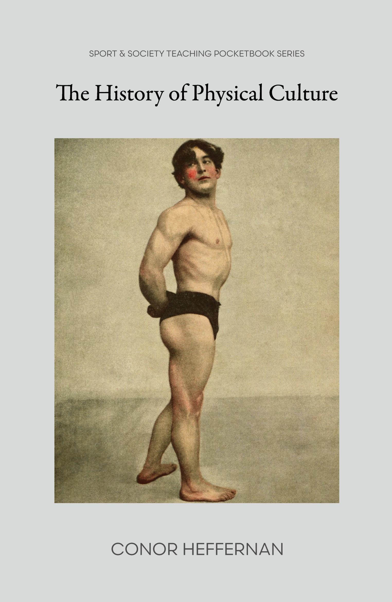 Cover: 9781957792224 | The History of Physical Culture | Conor Heffernan | Taschenbuch | 2022