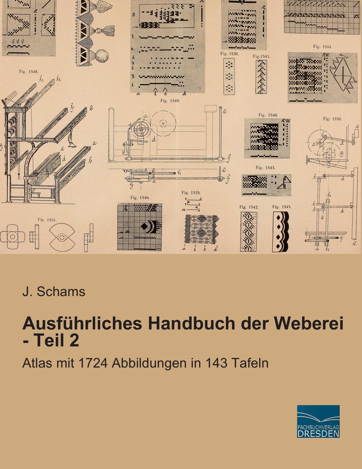 Cover: 9783956923975 | Ausführliches Handbuch der Weberei - Teil 2 | J. Schams | Taschenbuch