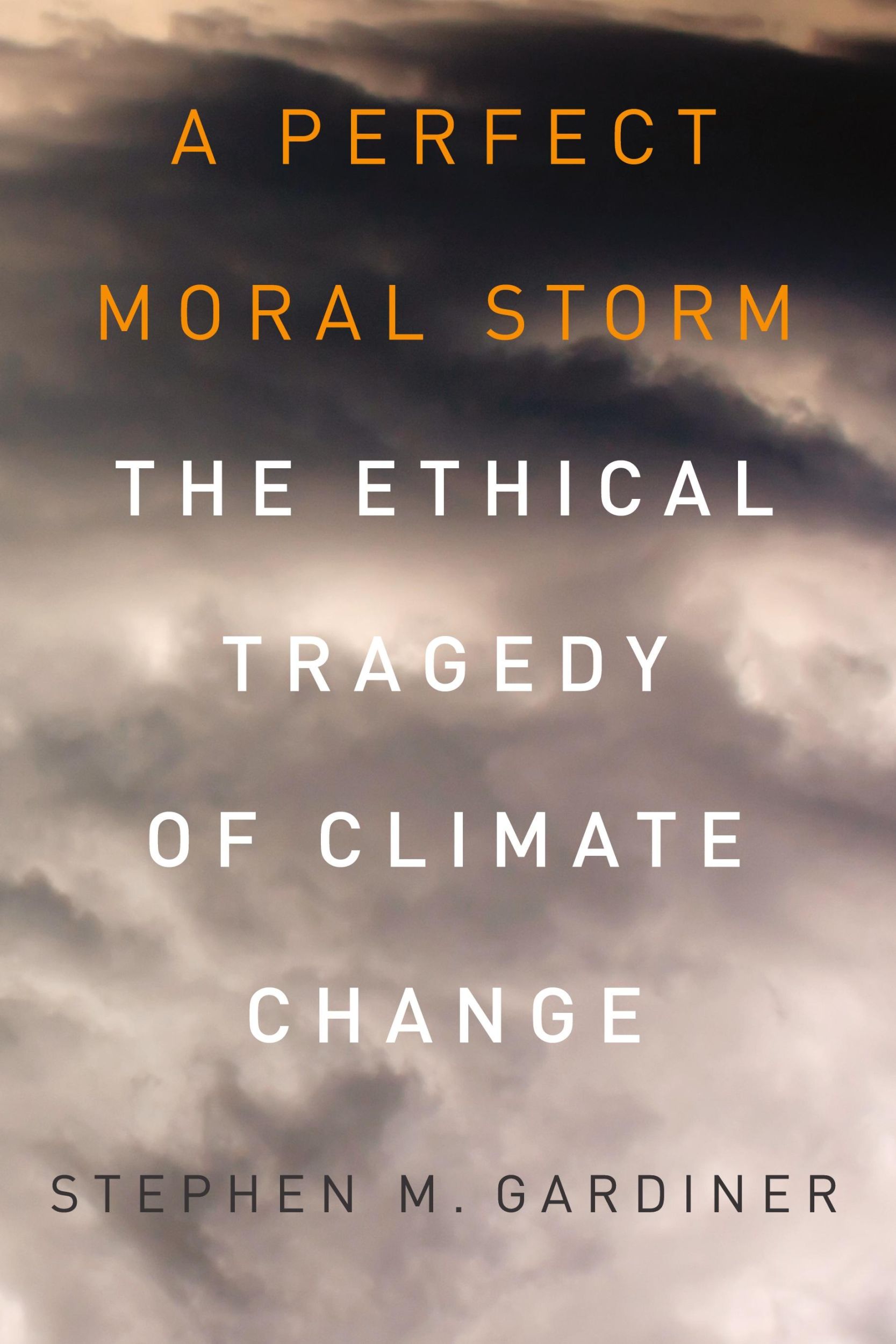 Cover: 9780199985142 | A Perfect Moral Storm | The Ethical Tragedy of Climate Change | Buch