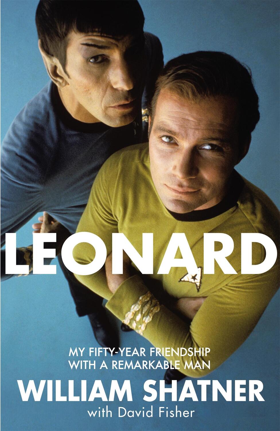 Cover: 9781509811434 | Leonard | My Fifty-Year Friendship With A Remarkable Man | Shatner
