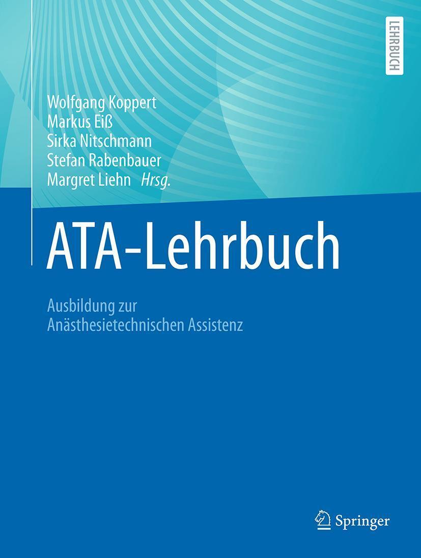 Cover: 9783662541586 | ATA-Lehrbuch | Ausbildung zur Anästhesietechnischen Assistenz | Buch