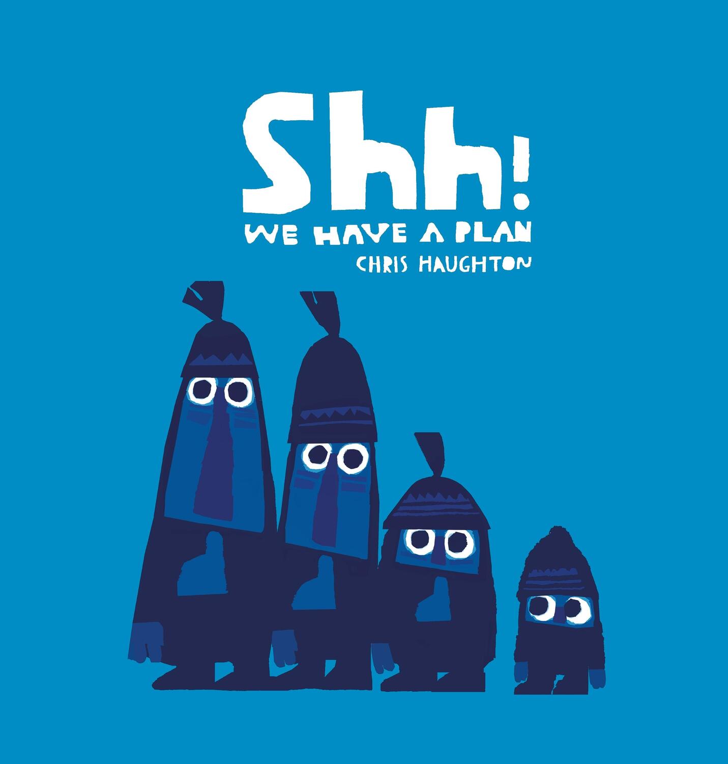 Cover: 9781406361650 | Shh! We Have a Plan | Chris Haughton | Buch | Englisch | 2015