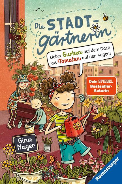 Cover: 9783473404766 | Die Stadtgärtnerin, Band 1: Lieber Gurken auf dem Dach als Tomaten...