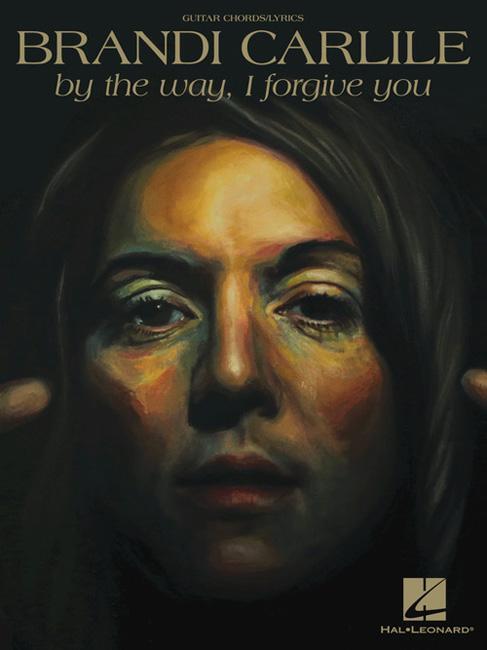 Cover: 9781540015655 | Brandi Carlile - By the Way, I Forgive You | Brandi Carlile | Buch