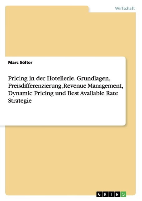 Cover: 9783656943136 | Pricing in der Hotellerie. Grundlagen, Preisdifferenzierung,...