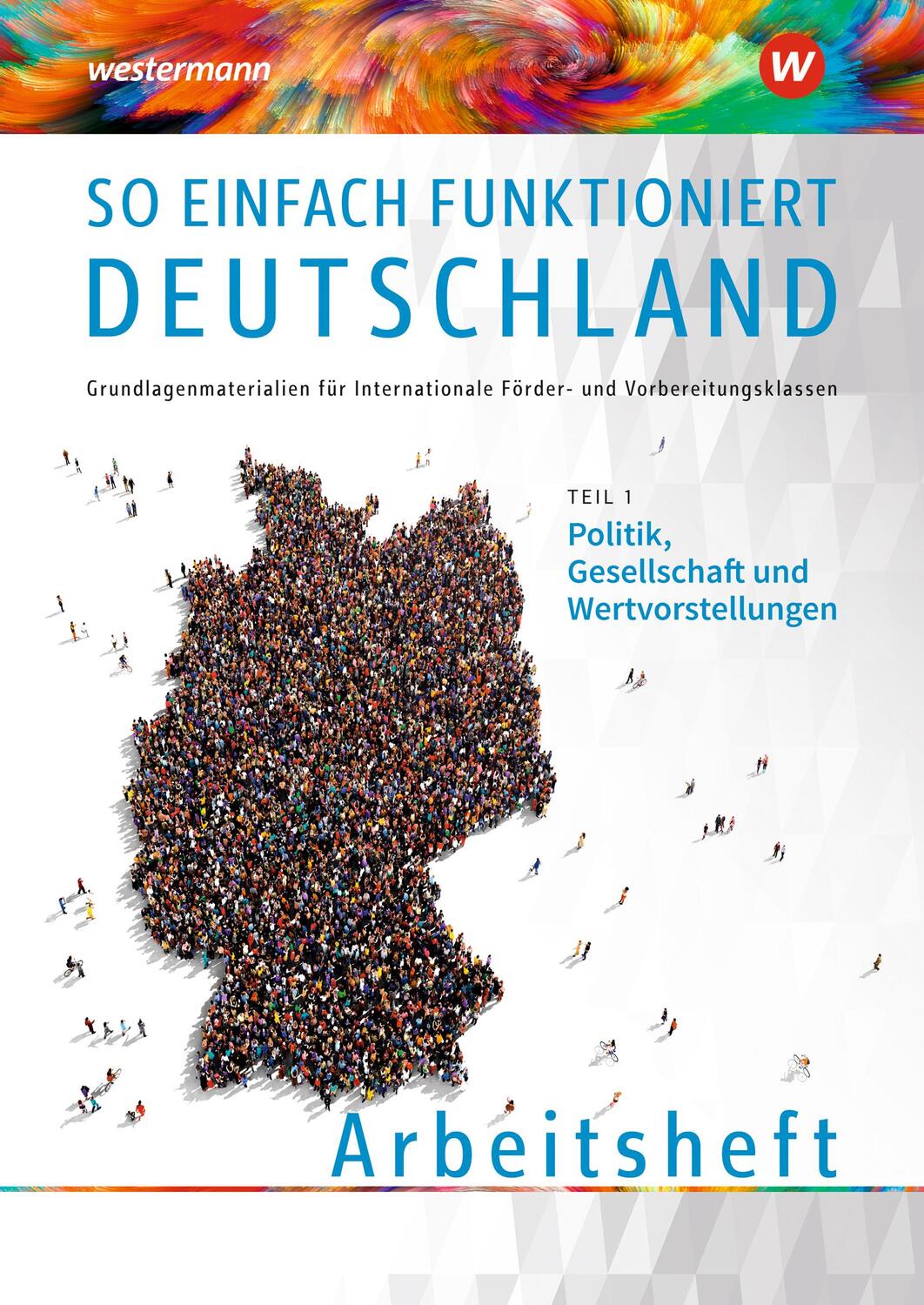 Cover: 9783427998273 | So einfach funktioniert Deutschland. Teil 1: Arbeitsheft | Taschenbuch