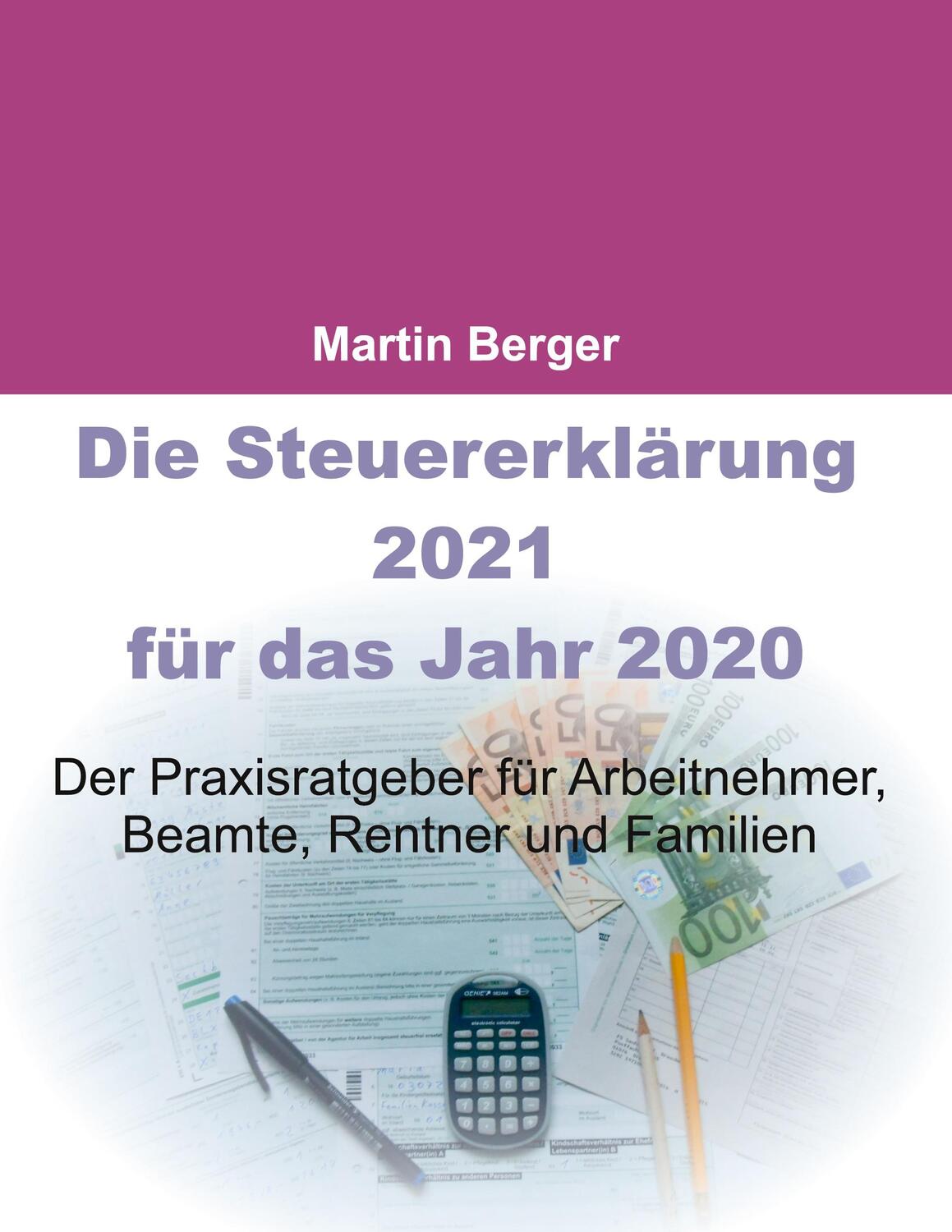 Cover: 9783752687408 | Die Steuererklärung 2021 für das Jahr 2020 | Martin Berger | Buch