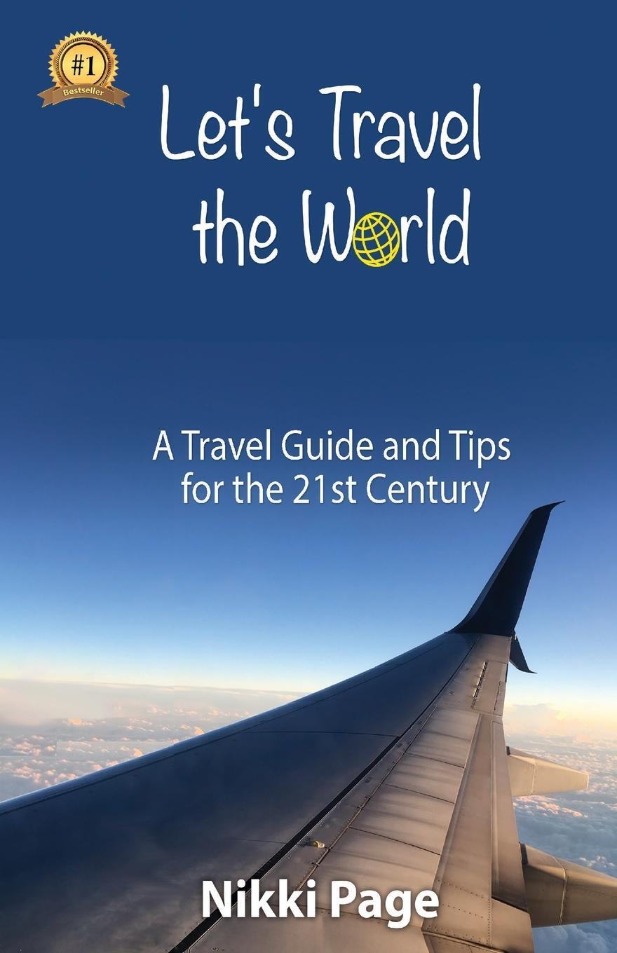 Cover: 9781958716175 | Let's Travel the World | A Travel Guide and Tips for the 21st Century