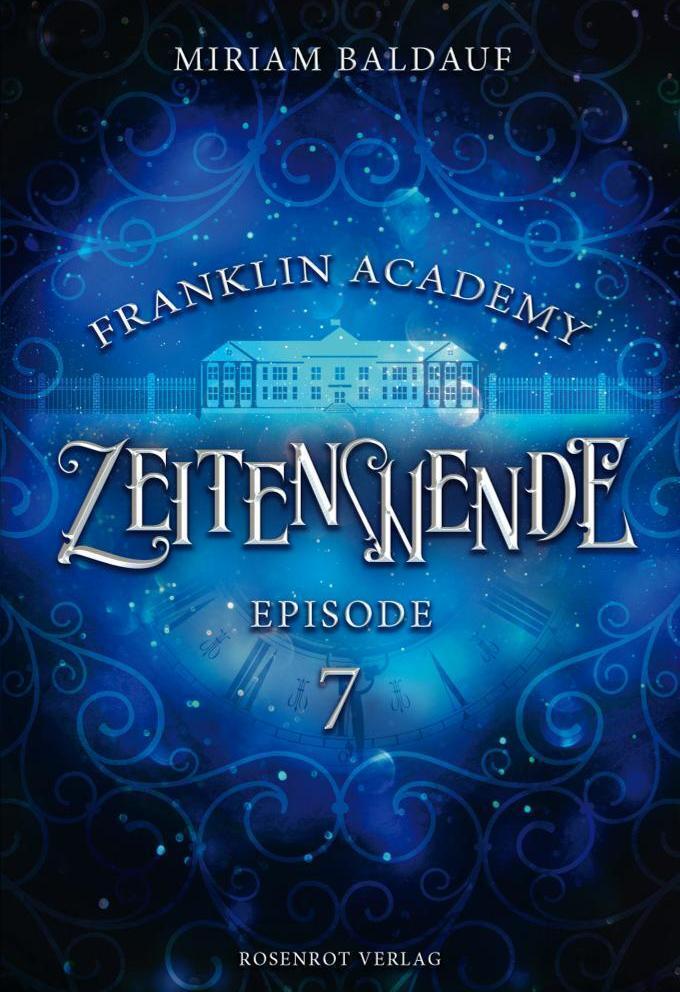 Cover: 9783988110367 | Franklin Academy, Episode 7 - Zeitenwende | Miriam Baldauf | Buch