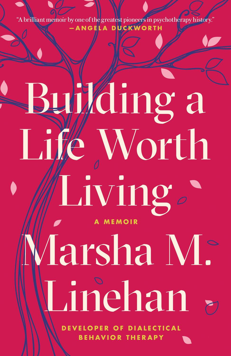 Cover: 9780812984996 | Building a Life Worth Living | A Memoir | Marsha M Linehan | Buch