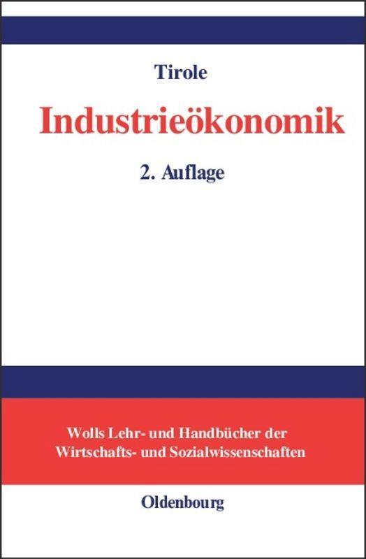 Cover: 9783486250824 | Industrieökonomik | Jean Tirole | Buch | ISSN | XXVI | Deutsch | 1998