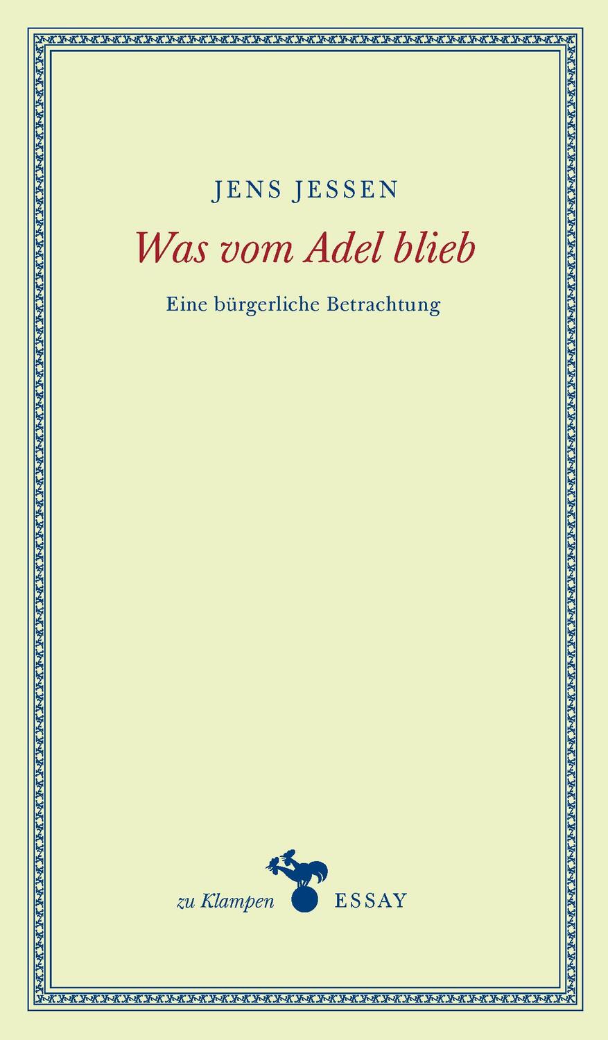 Cover: 9783866745803 | Was vom Adel blieb | Eine bürgerliche Betrachtung | Jens Jessen | Buch