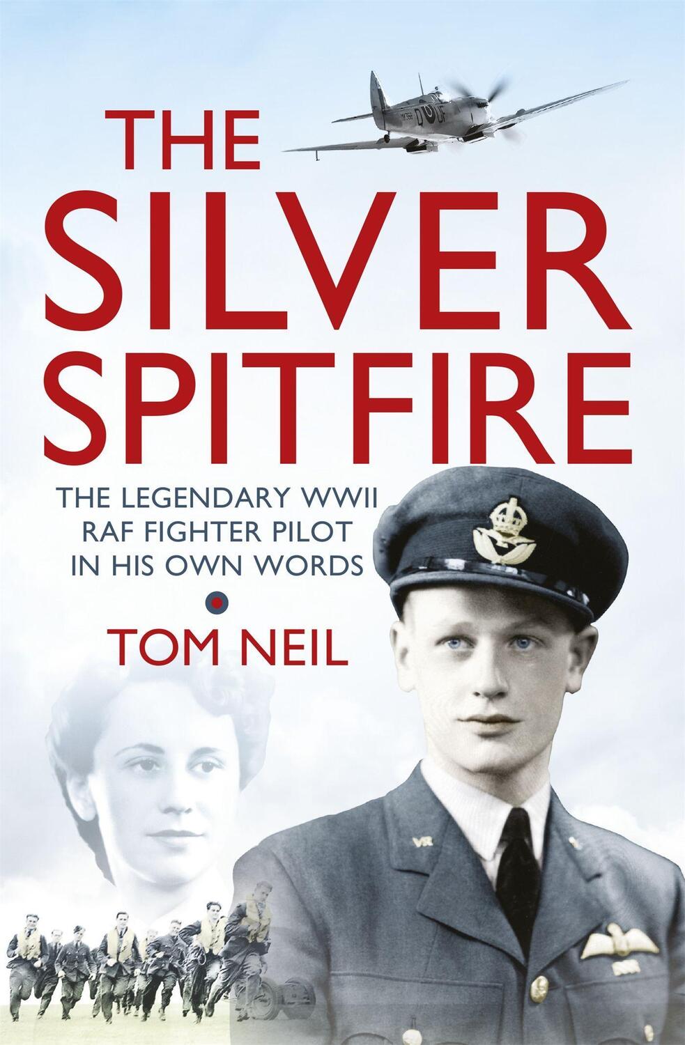 Cover: 9781780221212 | The Silver Spitfire | Wg Cdr Tom Neil | Taschenbuch | Englisch | 2014