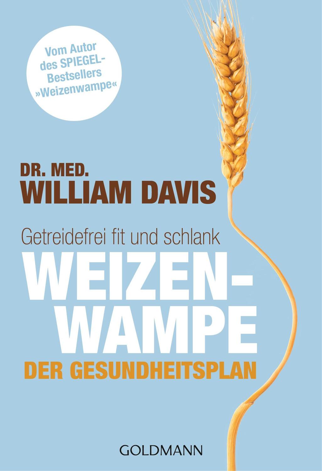 Cover: 9783442175567 | Weizenwampe - Der Gesundheitsplan | William Davis | Taschenbuch | 2016
